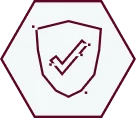 A maroon outline of a shield with a check mark inside, centered within a hexagonal border on a light background.